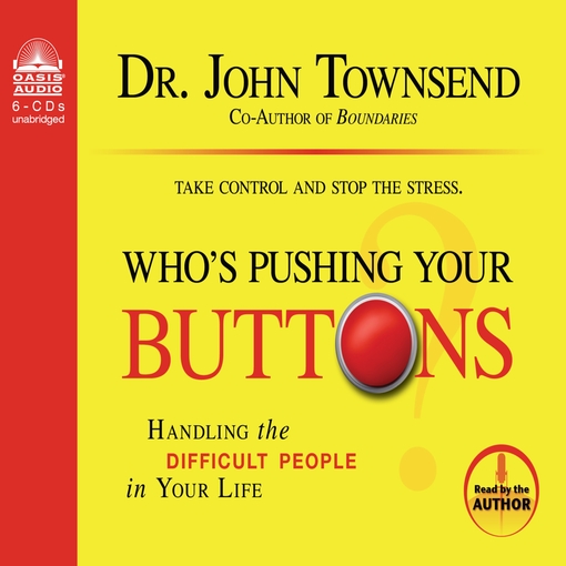 Title details for Who's Pushing Your Buttons? by John Townsend - Available